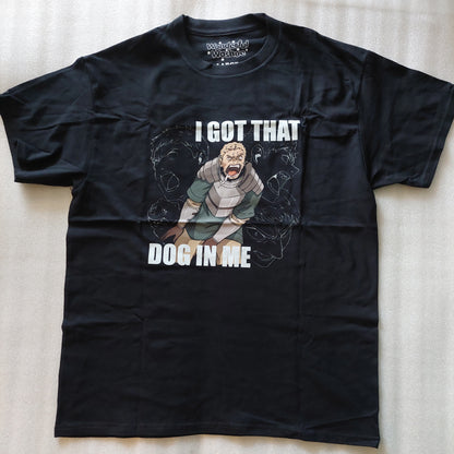 I Got That Dog In Me - Black T-shirt (B-Grade)